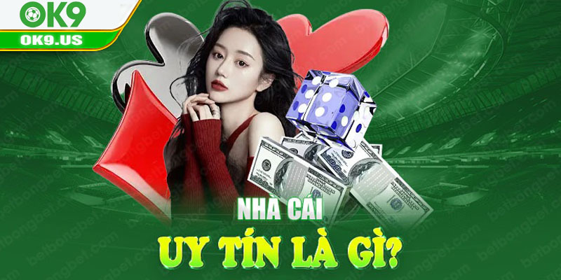 Nhà cái uy tín là gì?