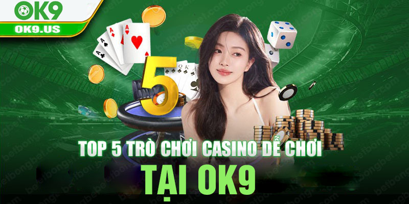 5 Trò chơi casino dễ thắng tại nhà cái