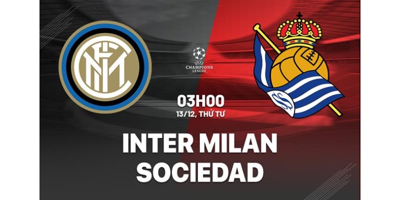 Nhận định kèo 13/12 trong trận Inter Miilan đối đầu cùng Real Sociedad