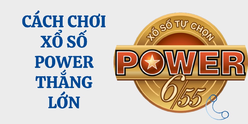 Cách chơi Xổ số Power là gì để thắng lớn?