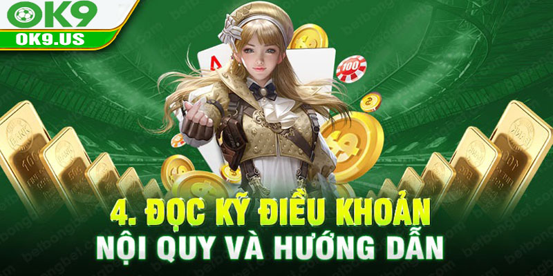 Đọc kỹ điều khoản nội quy và hướng dẫn