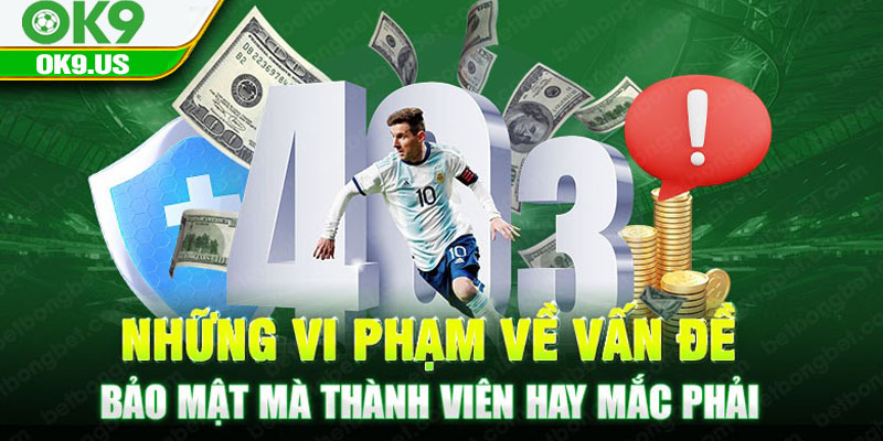 Những vi phạm về vấn đề bảo mật mà thành viên hay mắc phải