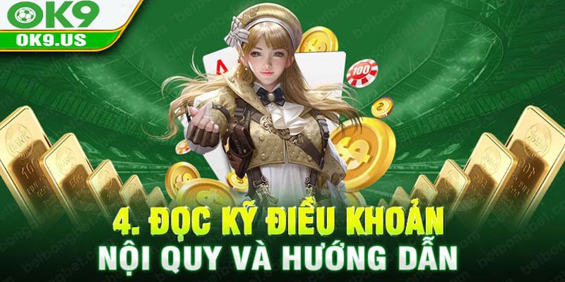 4. Đọc kỹ điều khoản nội quy và hướng dẫn